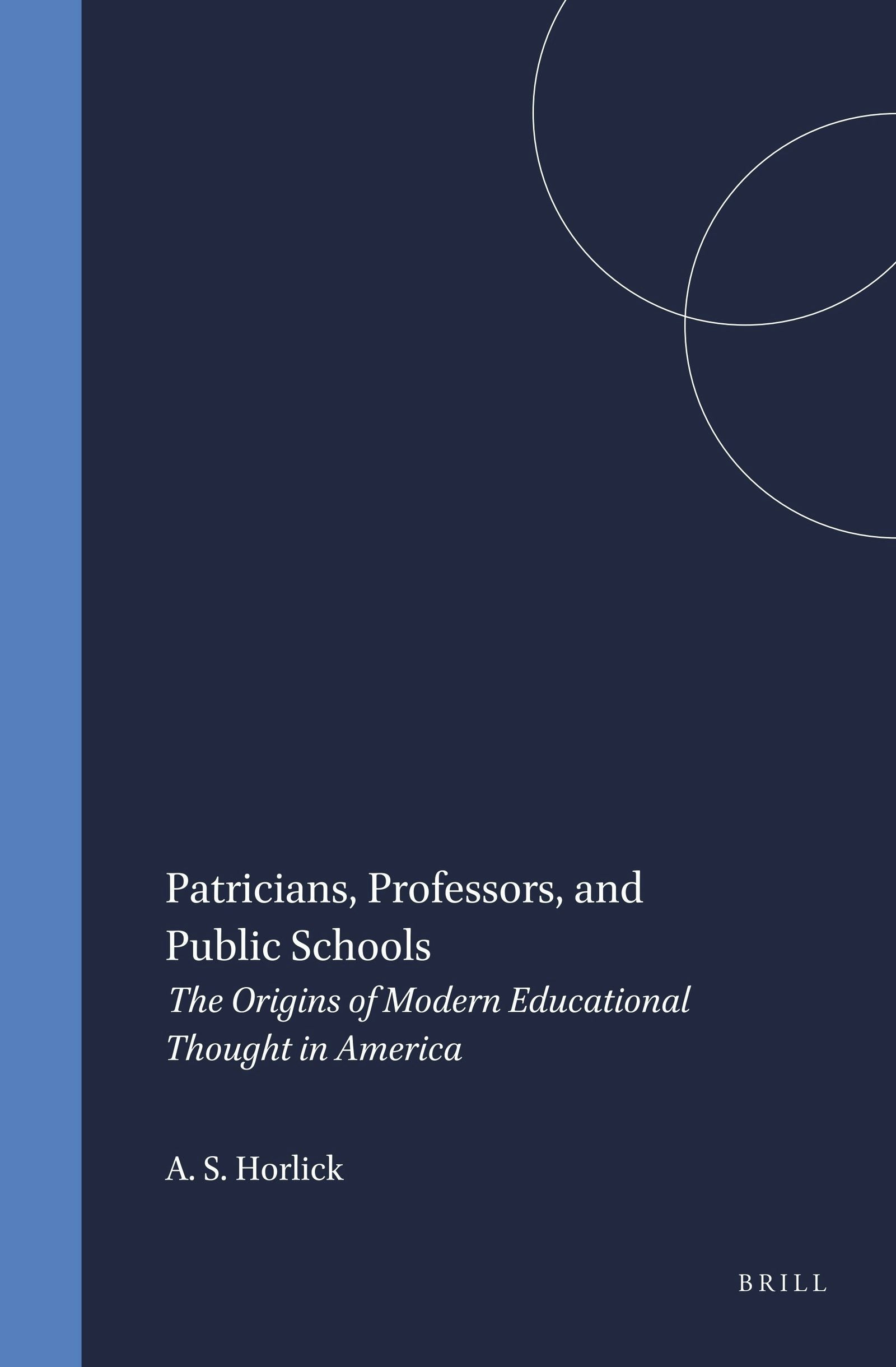 Book cover image for Patricians, Professors, and Public Schools ISBN: 9789004100541